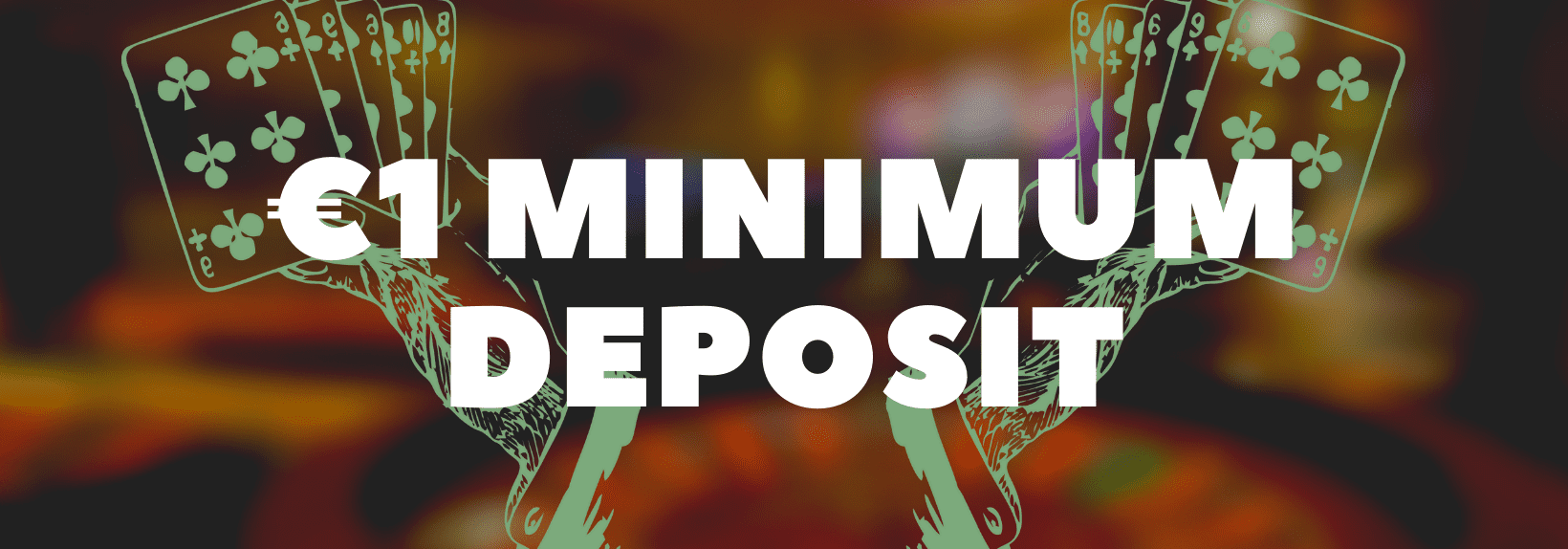 1 Euro Minimum Deposit
